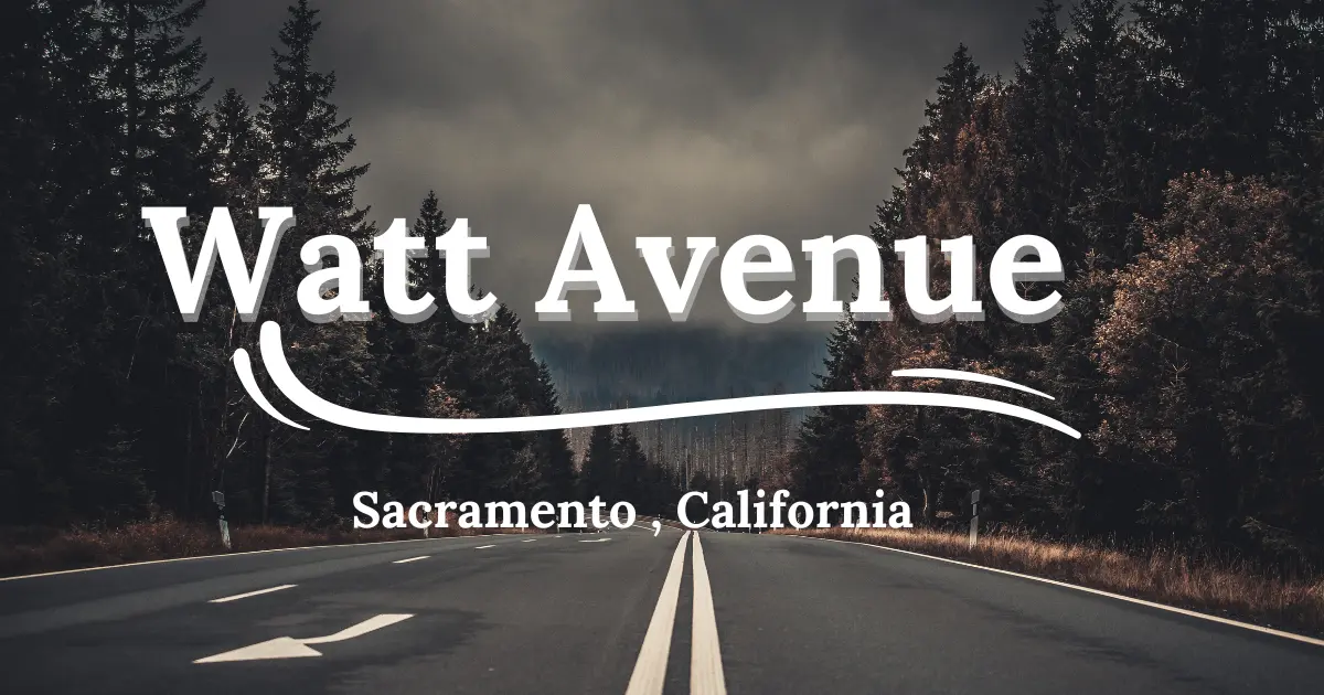 Watt Avenue: A Guide to Sacramento’s Key Transportation Route